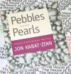 Pebbles and Pearls by Jon Kabat-Zinn - Audio book NEW CD