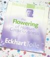 The Flowering of Human Consciousness - Eckhart Tolle Audio Book CD